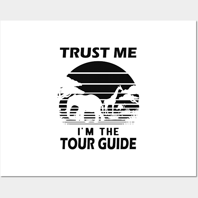 Tour Guide - Trust me I'm the tour guide Wall Art by KC Happy Shop